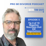 Ep 5:Pro Se Tips 4 of 10-How to Not Kill Your Mediation with Negative Reactions